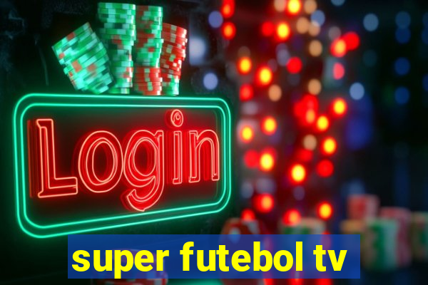 super futebol tv